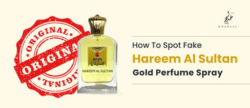 How to Identify Authentic Hareem Al Sultan Gold Perfume Spray by Khadlaj
