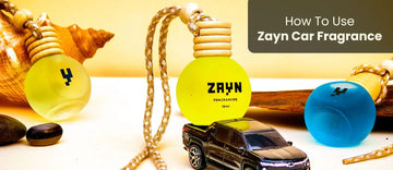 How to Use ZAYN Car Fragrance for a Long-Lasting Scented Drive